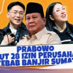 Prabowo Cabut Izin 28 Perusahaan Penyebab Banjir Bandang Sumatera
