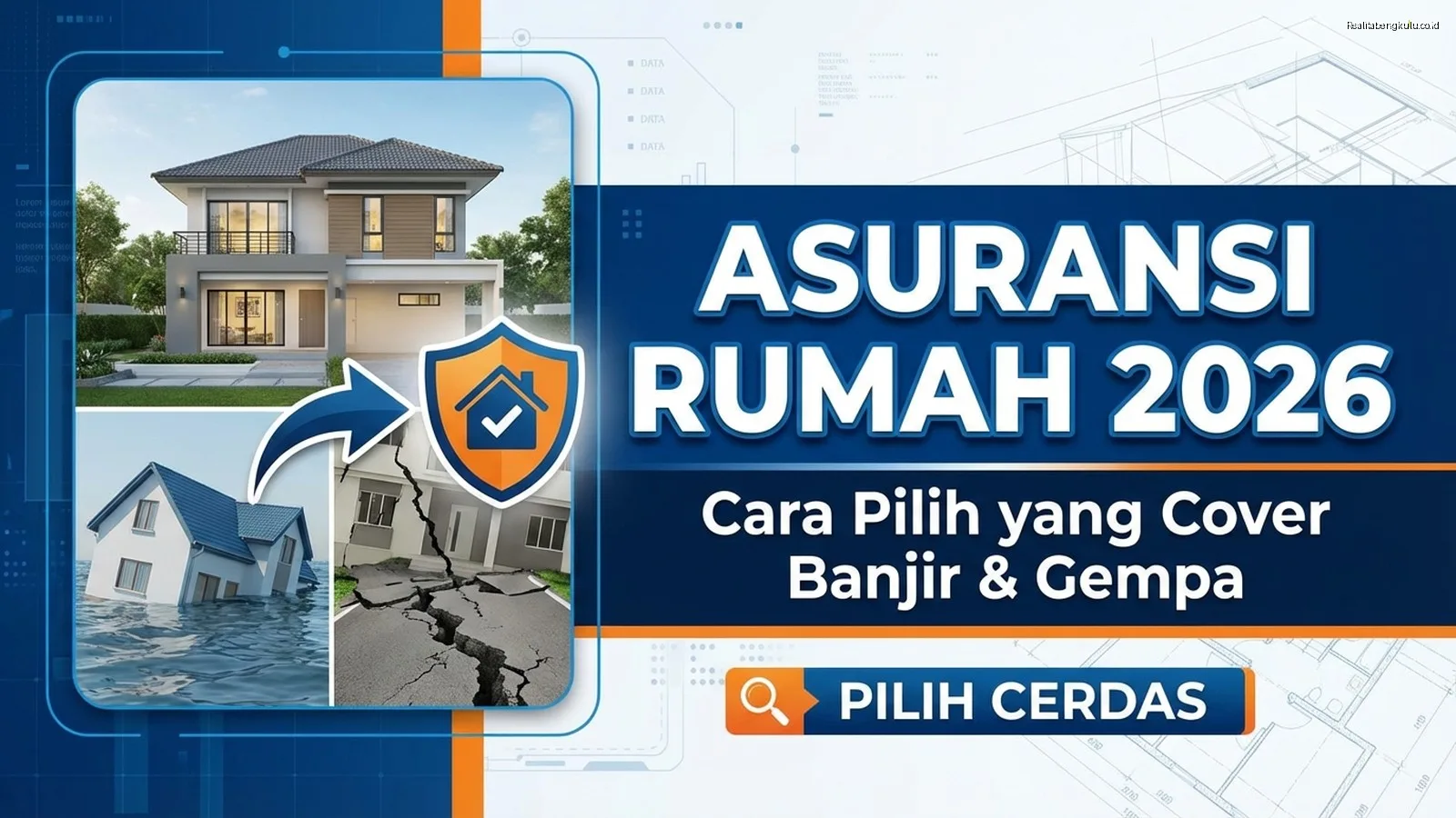 Asuransi Rumah 2026: Cara Pilih yang Cover Banjir & Gempa Asuransi Rumah 2026: Cara Pilih yang Cover Banjir & Gempa
