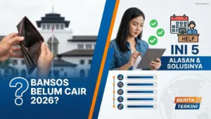 Bansos Belum Cair 2026? Ini 5 Alasan dan Solusinya