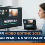 Belajar Video Editing 2026: Panduan Pemula & Software Gratis