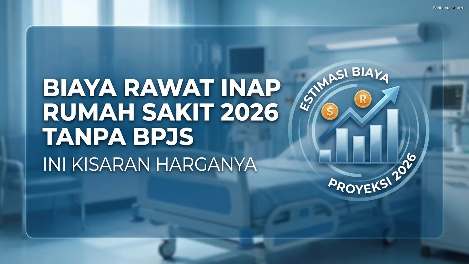 Biaya Rawat Inap Rumah Sakit 2026 Tanpa BPJS, Ini Kisaran Harganya Biaya Rawat Inap Rumah Sakit 2026 Tanpa BPJS, Ini Kisaran Harganya
