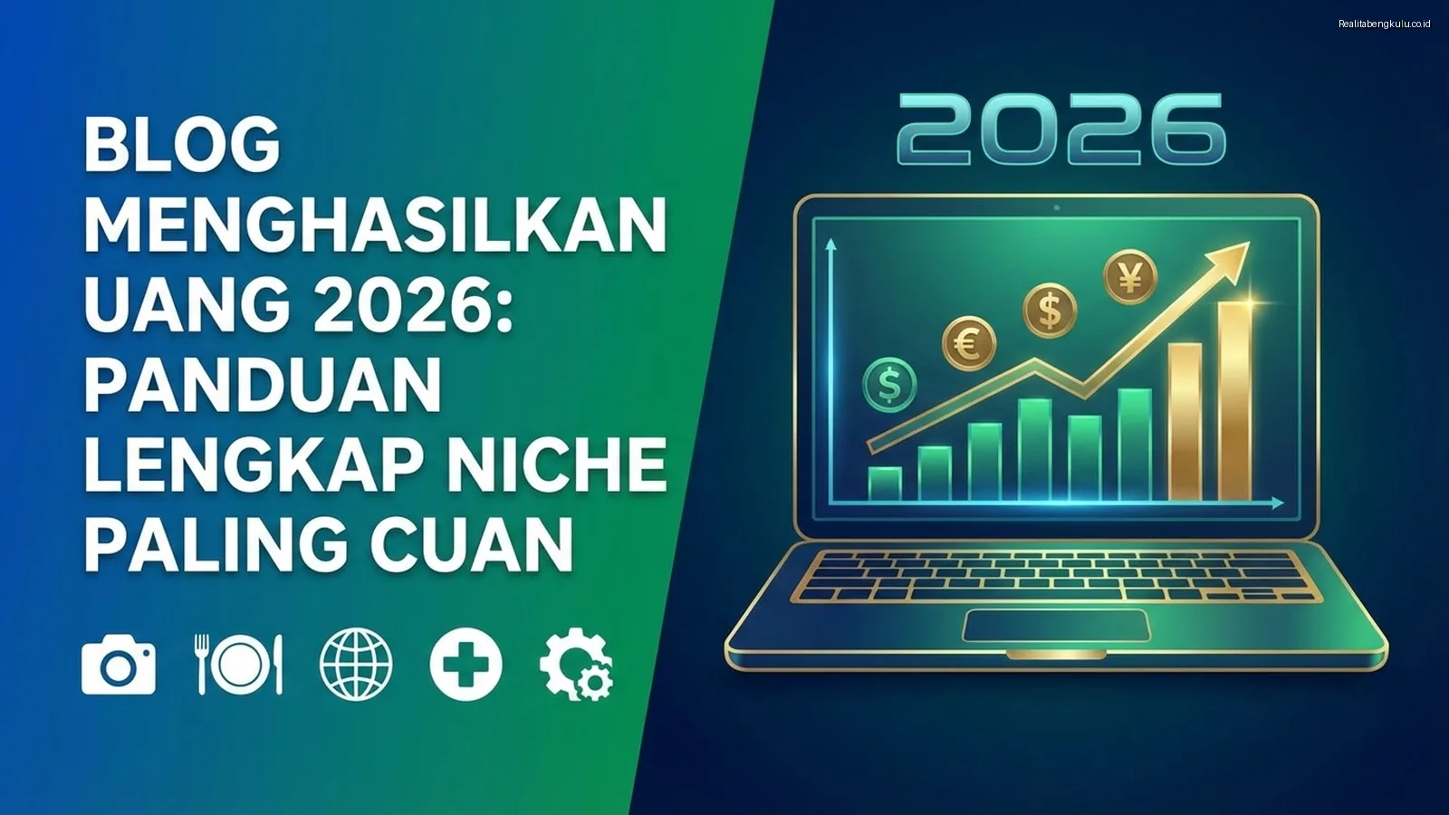 Blog Menghasilkan Uang 2026: Panduan Lengkap Niche Paling Cuan