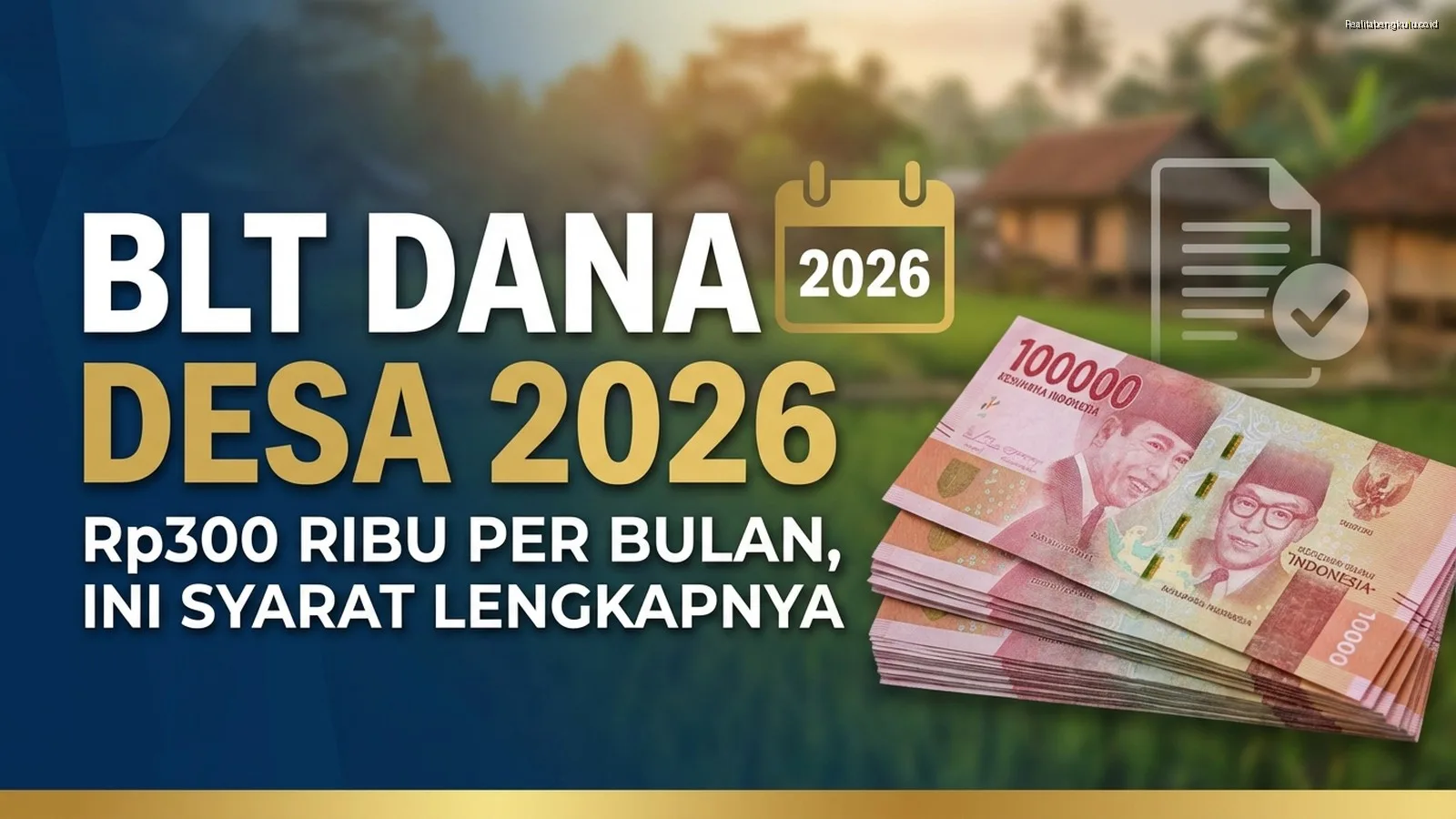 BLT Dana Desa 2026 Rp300 Ribu Per Bulan, Ini Syarat Lengkapnya BLT Dana Desa 2026 Rp300 Ribu Per Bulan, Ini Syarat Lengkapnya
