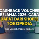 Cashback Voucher Belanja 2026: Cara Dapat dari Shopee & Tokopedia