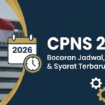 CPNS 2026: Bocoran Jadwal, Formasi, dan Syarat Terbaru