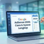 Daftar Google AdSense 2026: Cara dan Syarat Lengkap