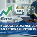 Daftar Google AdSense 2026: Panduan Lengkap untuk Blog