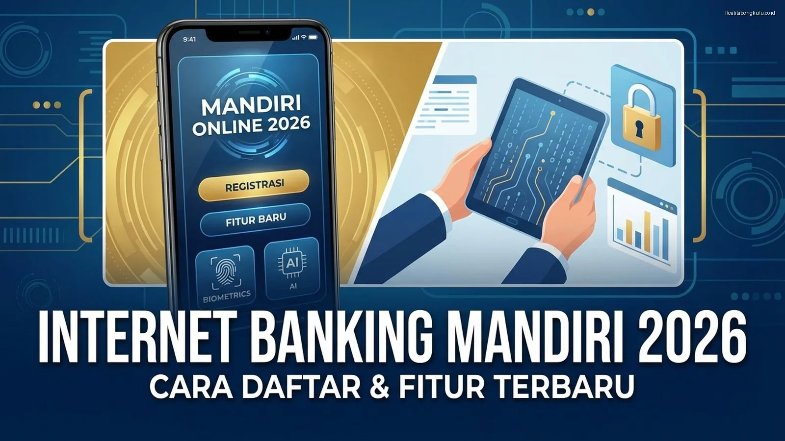 Internet Banking Mandiri 2026: Cara Daftar & Fitur Terbaru