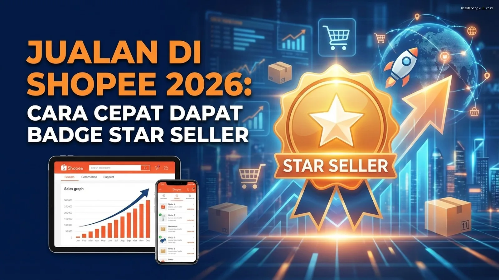 Jualan di Shopee 2026: Cara Cepat Dapat Badge Star Seller