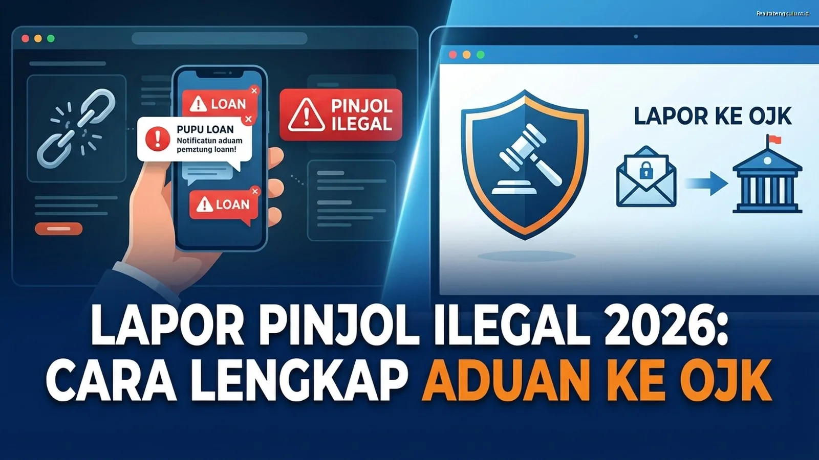 Lapor Pinjol Ilegal 2026: Cara Lengkap Aduan ke OJK Lapor Pinjol Ilegal 2026: Cara Lengkap Aduan ke OJK