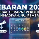 Lebaran 2026 Tanggal Berapa? Perbedaan Muhammadiyah, NU, Pemerintah Lebaran 2026 Tanggal Berapa? Perbedaan Muhammadiyah, NU, Pemerintah