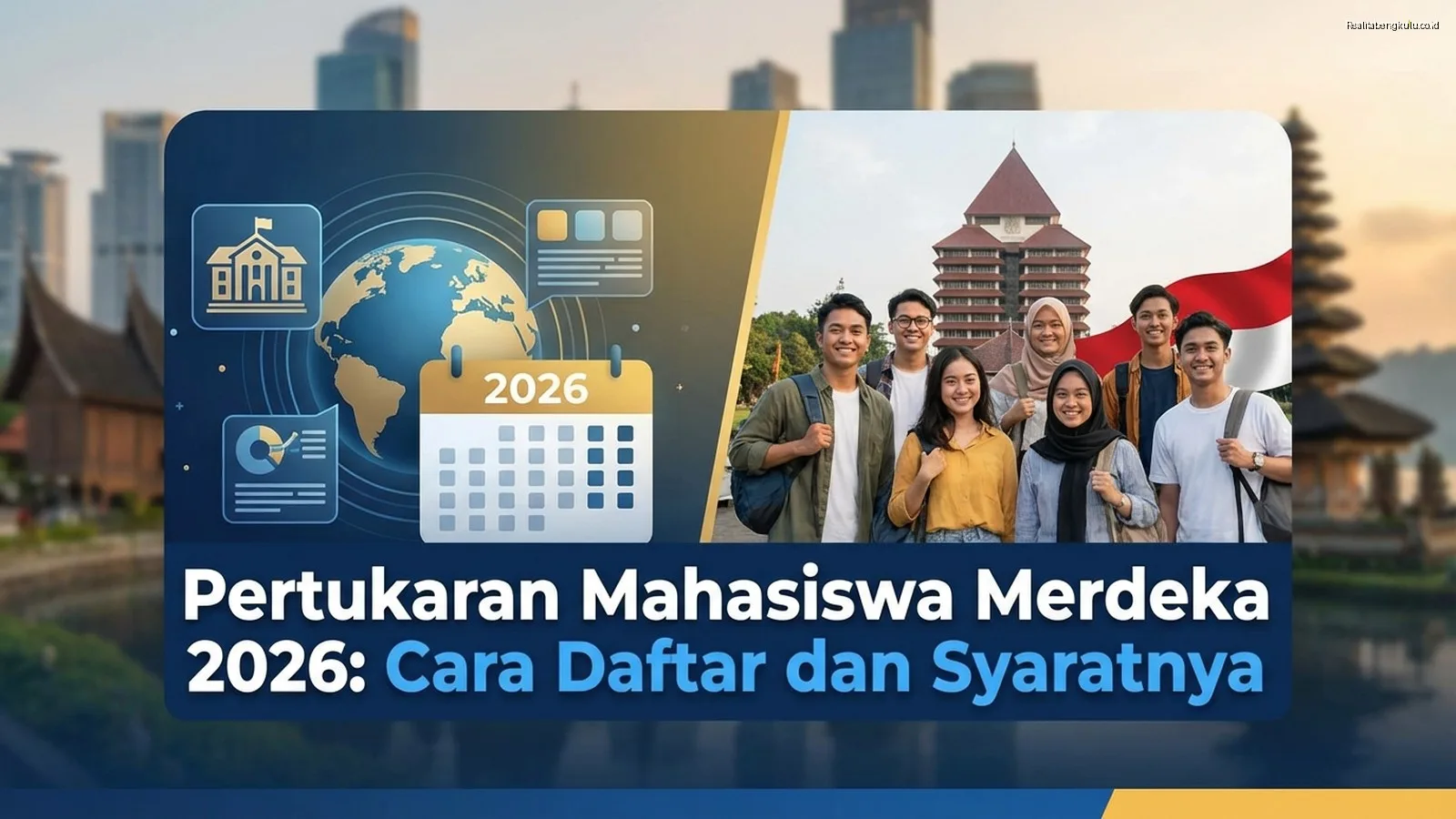 Pertukaran Mahasiswa Merdeka 2026: Cara Daftar dan Syaratnya