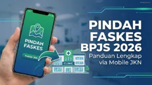 Pindah Faskes BPJS 2026: Panduan Lengkap Lewat Mobile JKN
