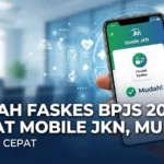 Pindah Faskes BPJS Kesehatan 2026 Lewat Mobile JKN, Mudah!
