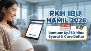 PKH Ibu Hamil 2026: Syarat dan Cara Daftar Bantuan Rp750 Ribu