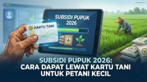 Subsidi Pupuk 2026: Cara Dapat Lewat Kartu Tani untuk Petani Kecil