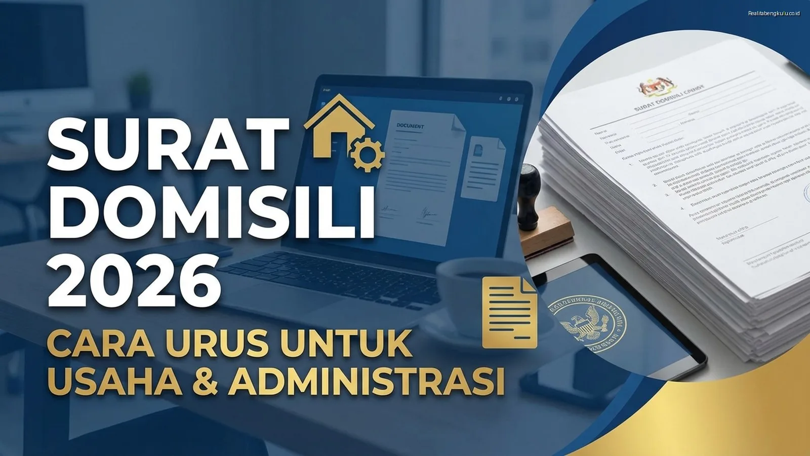 Surat Domisili 2026: Cara Urus untuk Usaha dan Administrasi
