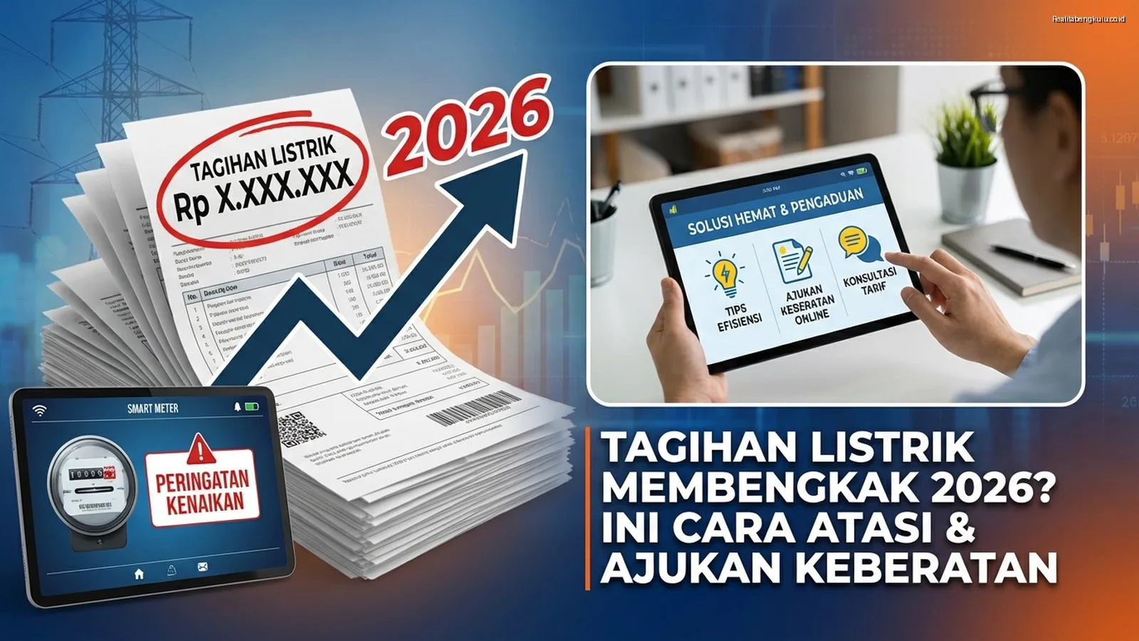 Tagihan Listrik Membengkak 2026? Ini Cara Atasi dan Ajukan Keberatan Tagihan Listrik Membengkak 2026? Ini Cara Atasi dan Ajukan Keberatan