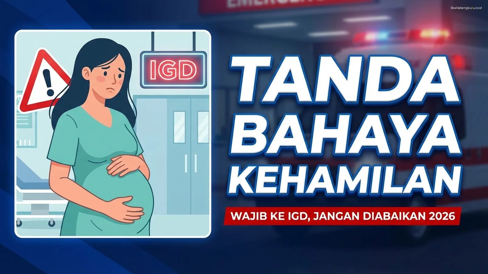 Tanda Bahaya Kehamilan yang Wajib ke IGD, Jangan Diabaikan 2026