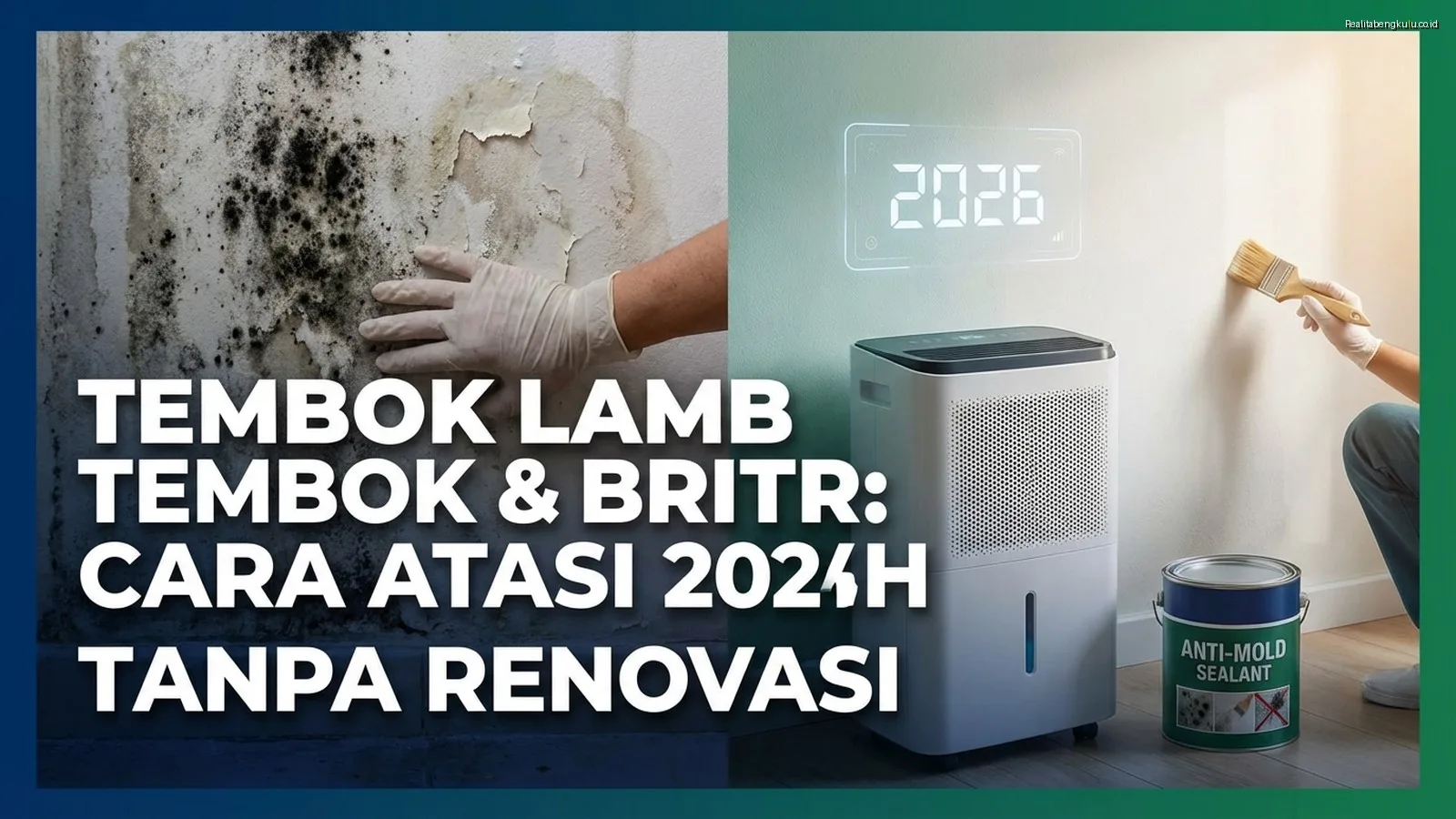 Tembok Lembab dan Berjamur: Cara Atasi Tanpa Renovasi 2026 Tembok Lembab dan Berjamur: Cara Atasi Tanpa Renovasi 2026