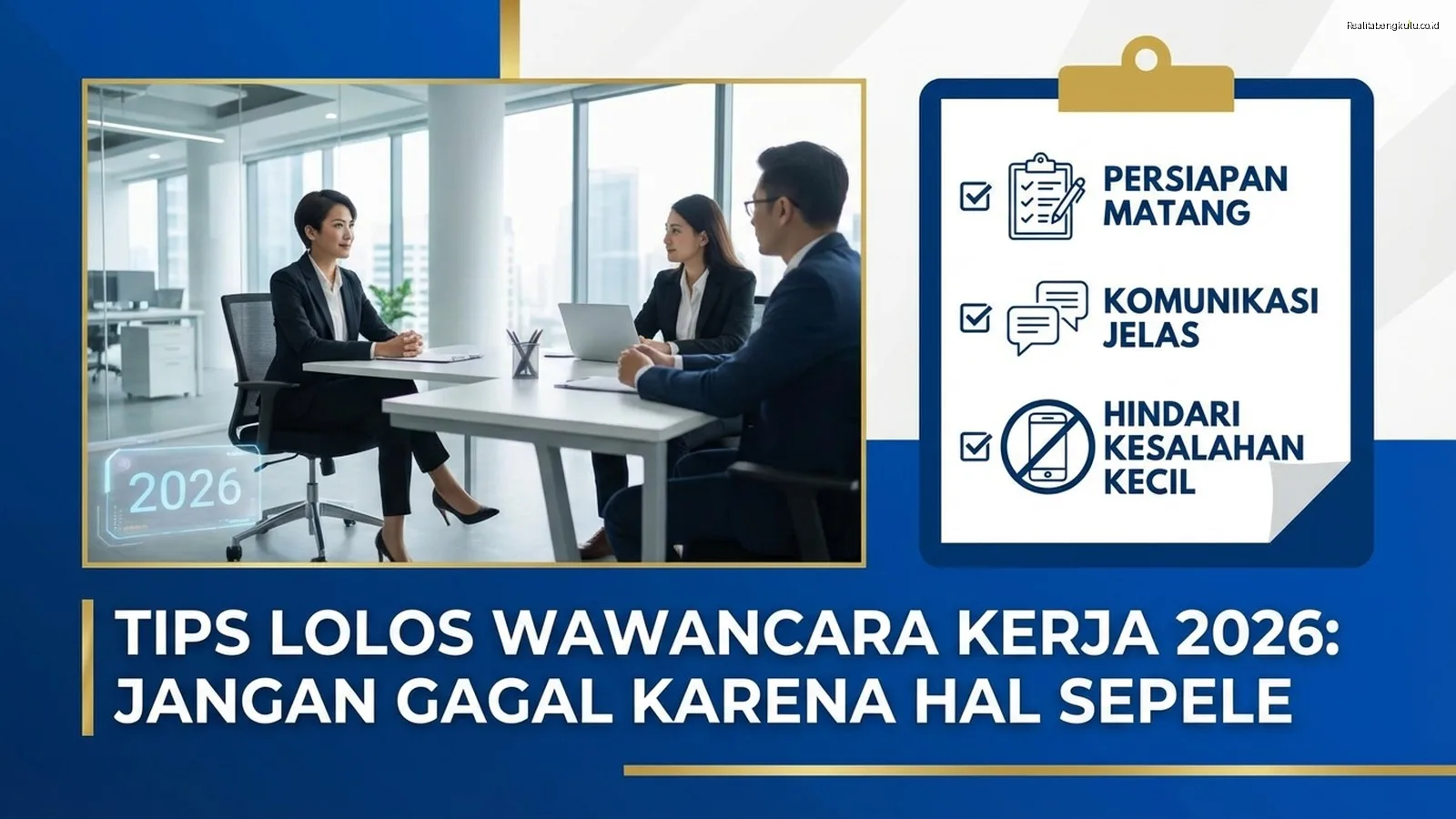 Tips Lolos Wawancara Kerja 2026: Jangan Gagal karena Hal Sepele