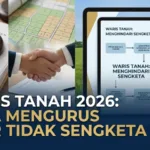 Waris Tanah 2026: Cara Mengurus agar Tidak Sengketa
