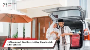 Tips Atasi Post-Holiday Blues – Cara Kembali Produktif Setelah Libur Lebaran